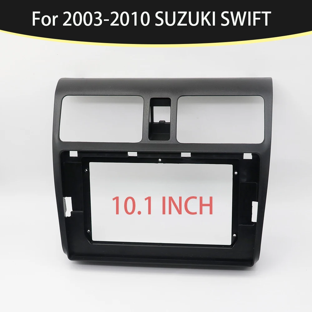 

Double Din 10.1 Inch Car Radio Installation DVD GPS Mp5 Plastic Fascia Panel Frame For 2003-2010 SUZUKI SWIFT