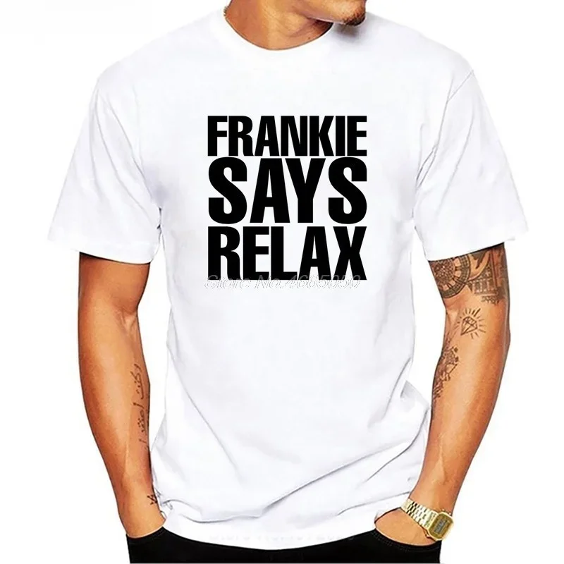 Frankie Says Relax Humor Funny Design cotton Slim Fit Short Sleeve T-shirts Tee Men More Size and Colors