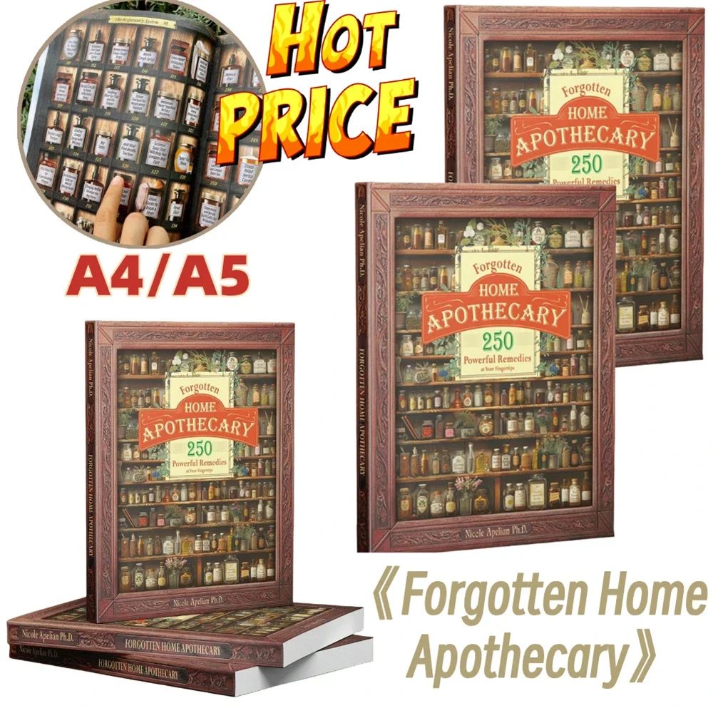 

Forgotten Home Apothecary 250 Powerful Natural Healing Secrets At Your Fingertips A4/A5 The Home Doctor Book For Every Family