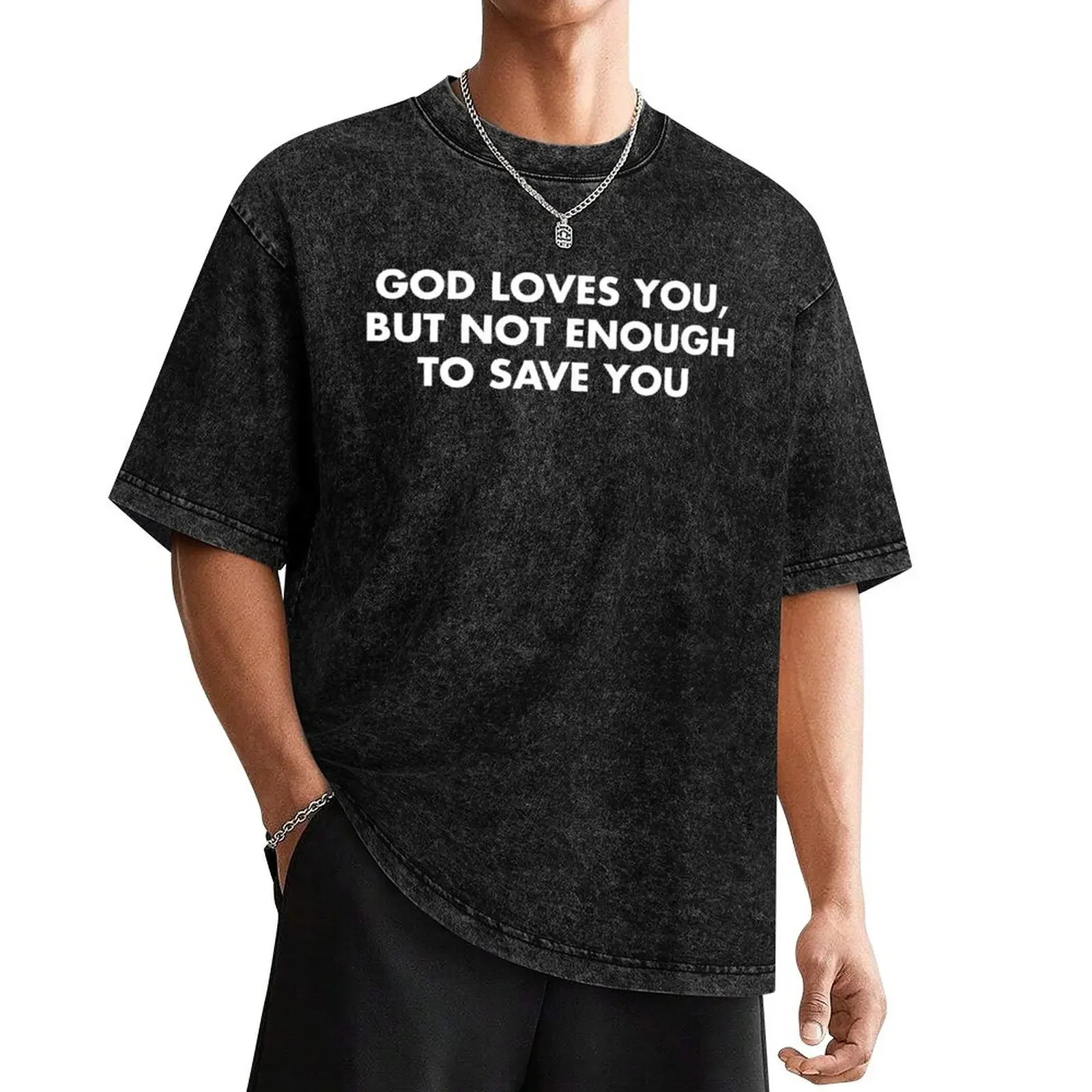 

God Loves You But Not Enough To Save You by Ethel Cain black T-Shirt cotton graphic tees blanks mens big and tall t shirts