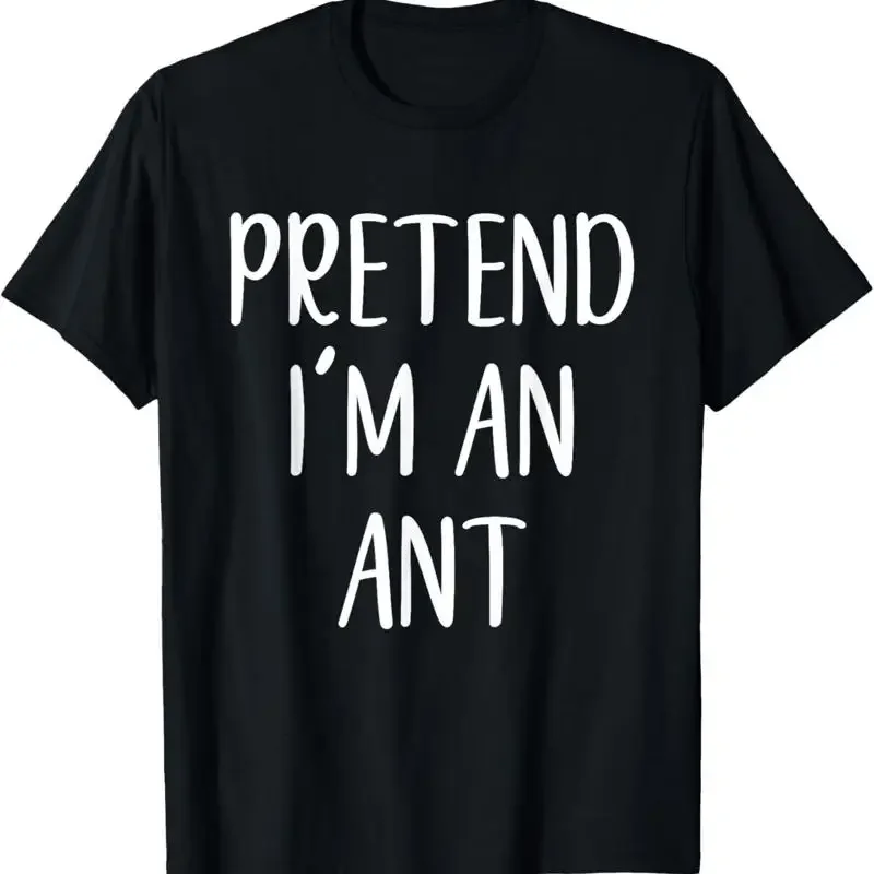 Pretend I'M An Ant Costume Halloween Simple Funny T Shirt