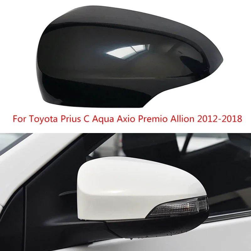 

Auto Left Right Rear Mirror Cover Case Cap Shell for Toyota Prius C Aqua Axio Premio Allion 2012-2018 87945-52170 87915-52170