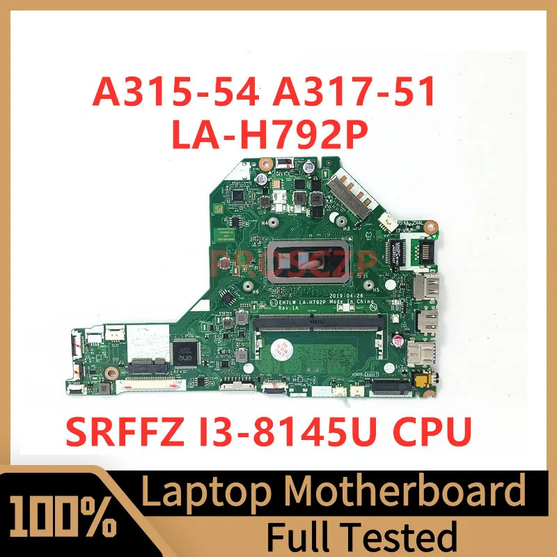 

EH7LW LA-H792P Mainboard For Acer A315-54 A317-51 Laptop Motherboard NBHEM11001 With SRFFZ I3-8145U CPU 100% Tested Working Well