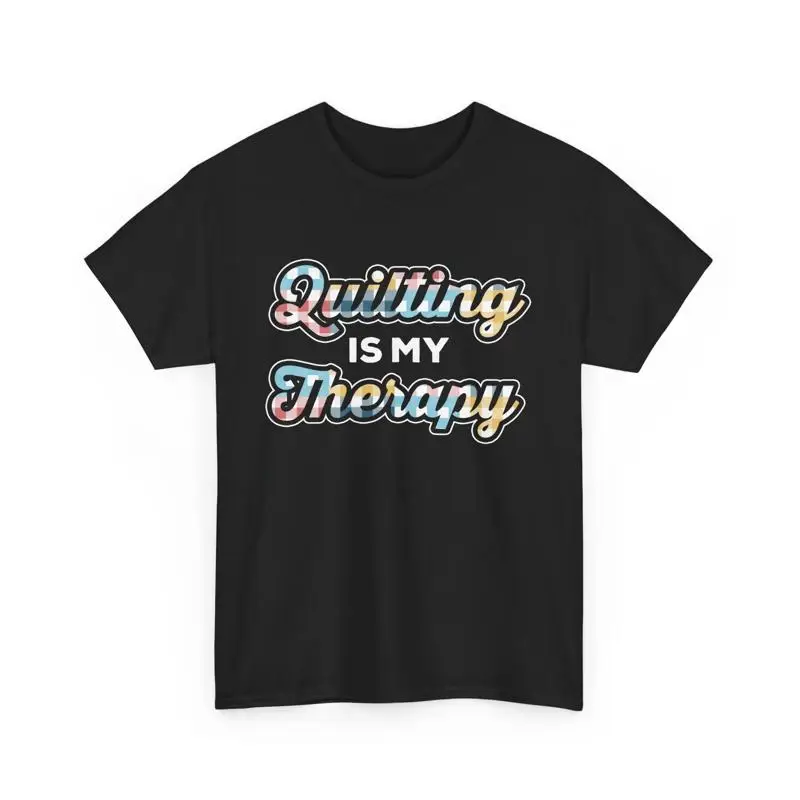 

Sewing Sewer Quilter Quilting Is My Therapy Quilters GifT T Shirt Funny