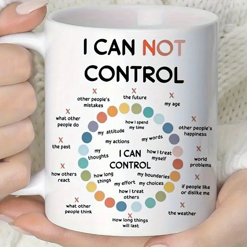 1pc Inspirational Ceramic Mindfulness Coffee Mug with 'I Can Not Control' Design - Reusable - Dishwasher Safe - Anxiety and Rela