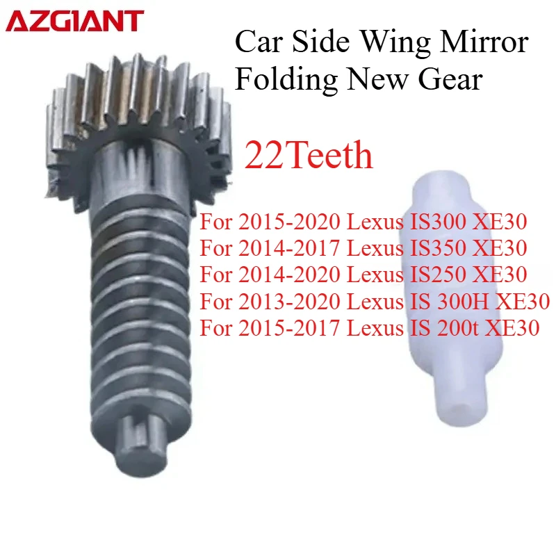 

22T Car Side Wing Mirror Folding New Gear For Lexus IS300/IS350/IS250/IS 300H/IS 200t XE30 electric car repair kit DIY