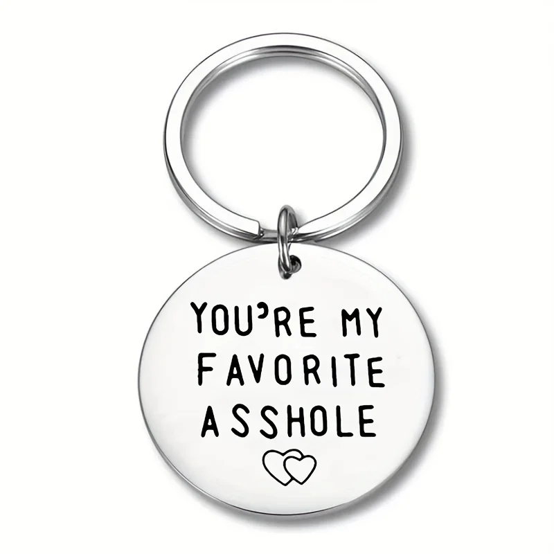 valentines day gift keychain YOU RE MY FAVORITE A S SHOLE keychain