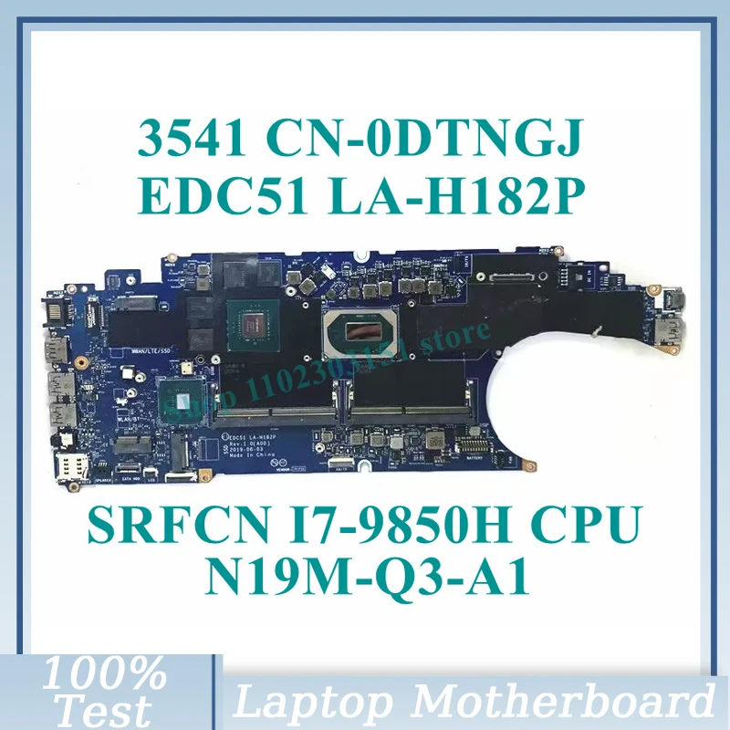 

CN-0DTNGJ 0DTNGJ DTNGJ With SRFCN I7-9850H CPU EDC51 LA-H182P For Dell 3541 Laptop Motherboard N19M-Q3-A1 100% Full Working Well