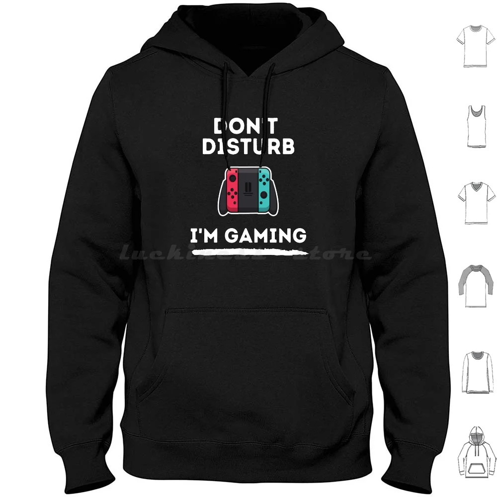 Don'T Disturb I'M Gaming Hoodie cotton Long Sleeve Dont Disturb Im Gaming Do Not Disturb Gaming Gamer Nerd Loot Online Gamers