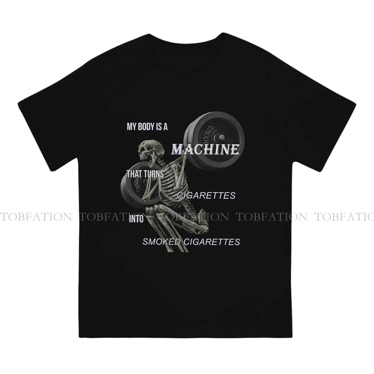 Meme 100% Cotton TShirts My Body Is A Machine That Turns Cigarettes  Personalize Homme T Shirt Hipster Clothing Size S-6XL