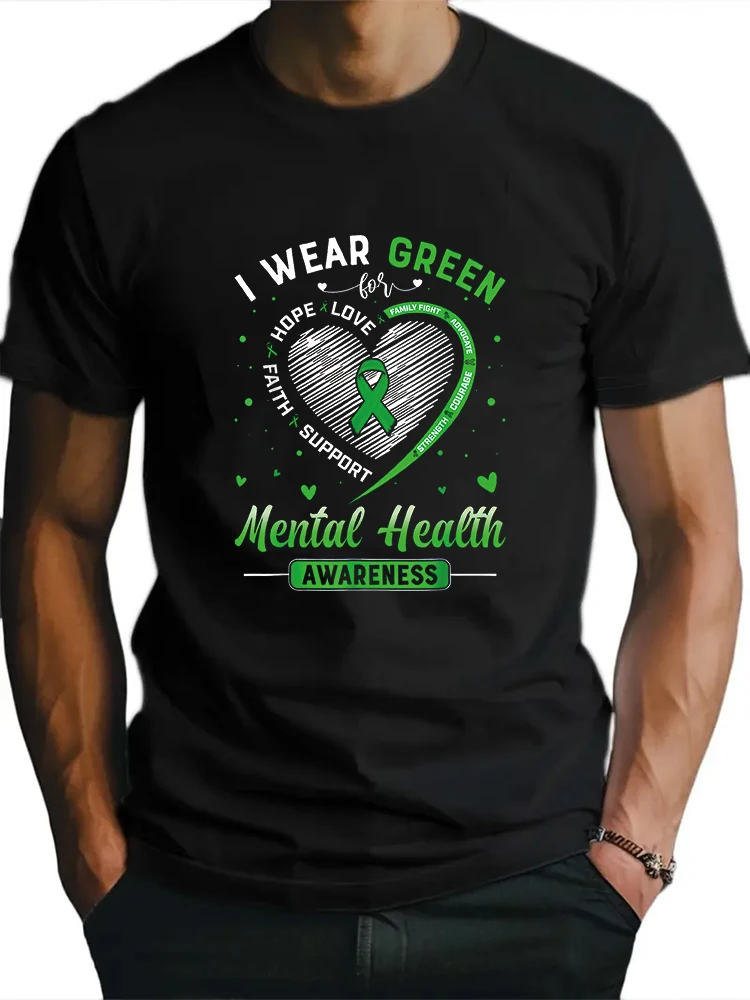 I WEAR GREEN for LOVE HOPE FAMILY FIGHT FAITH STRENGTH COURAGE SUPPORT Mental Health AWARENESS Men\'s T-shirt Short Sleeve Tees