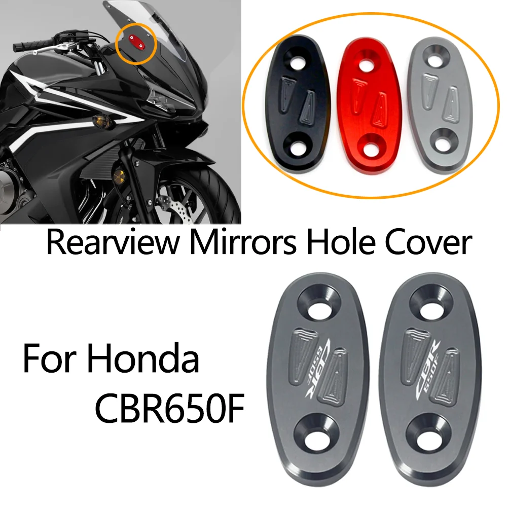 

For Honda CBR650F CBR 650F CBR650 F 650 Motorcycle Accessories Rearview Mirrors Hole Cover Mirror Base Cap Plates Decorative