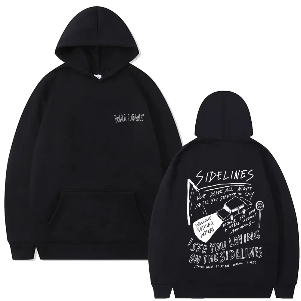 Wallows Nothing Happens I See You Loving on The Sidelines Hoode Summer Men Gothic Rock Vintage Sweatshirt Male Oversized Hoodies