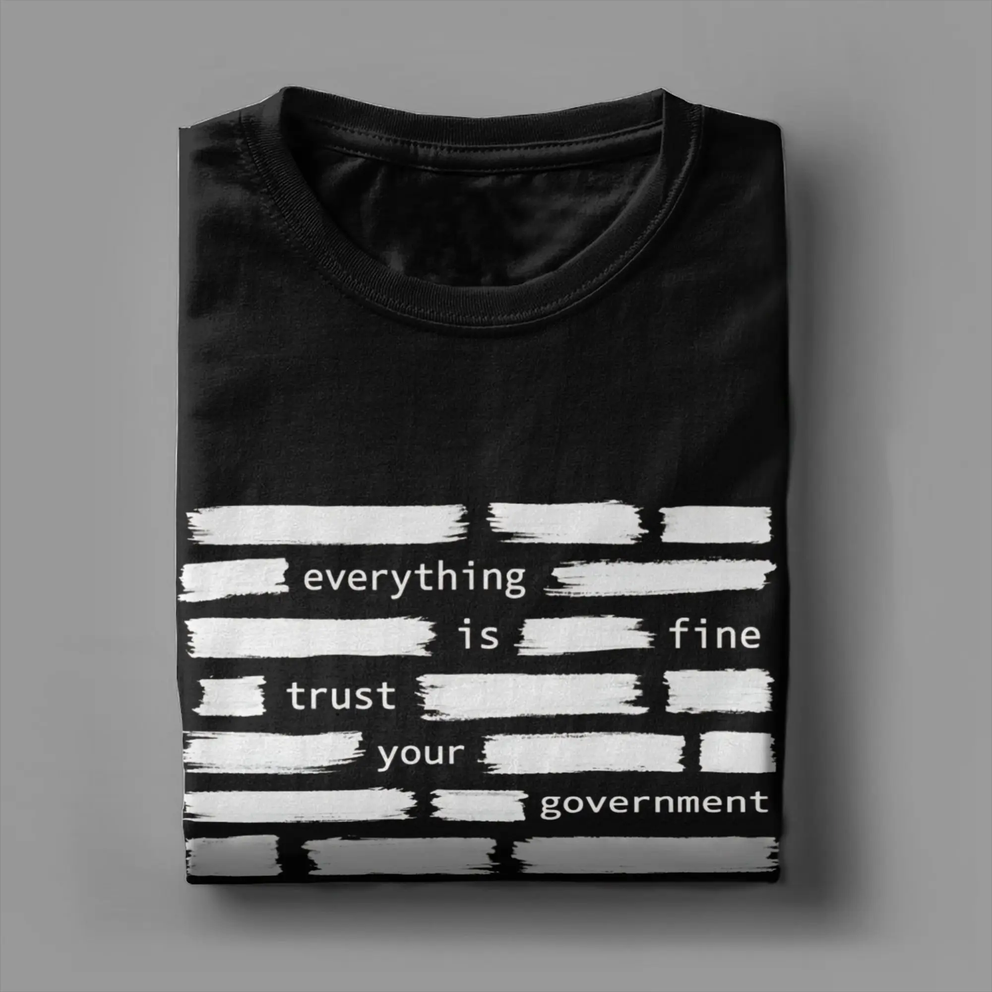 Everything Is Fine Trust Your Government T-Shirts Men  Awesome Cotton Tees Crewneck Short Sleeve T Shirts Summer Tops