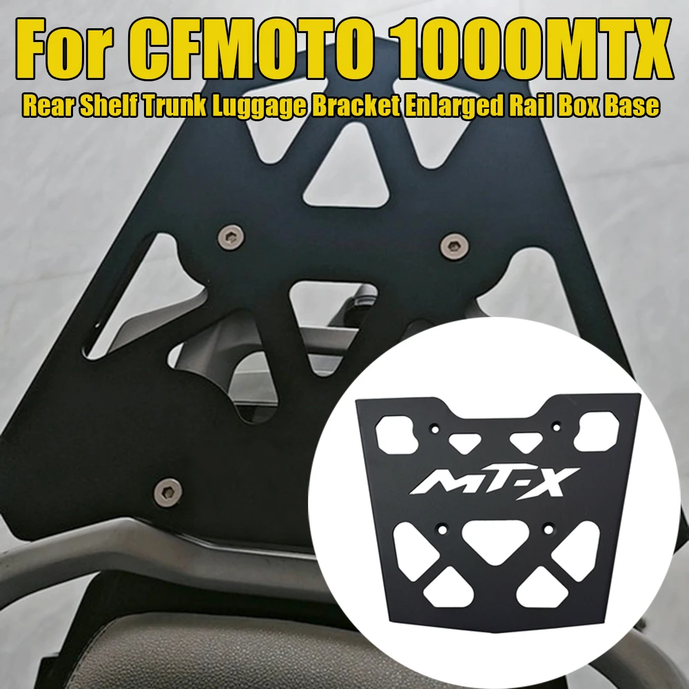 

Motorcycle Rear Shelf Trunk Luggage Bracket Enlarged Rail Box Base Accessories For CFMOTO 1000MTX MTX MT-X IBEX 1000X 1000MT X