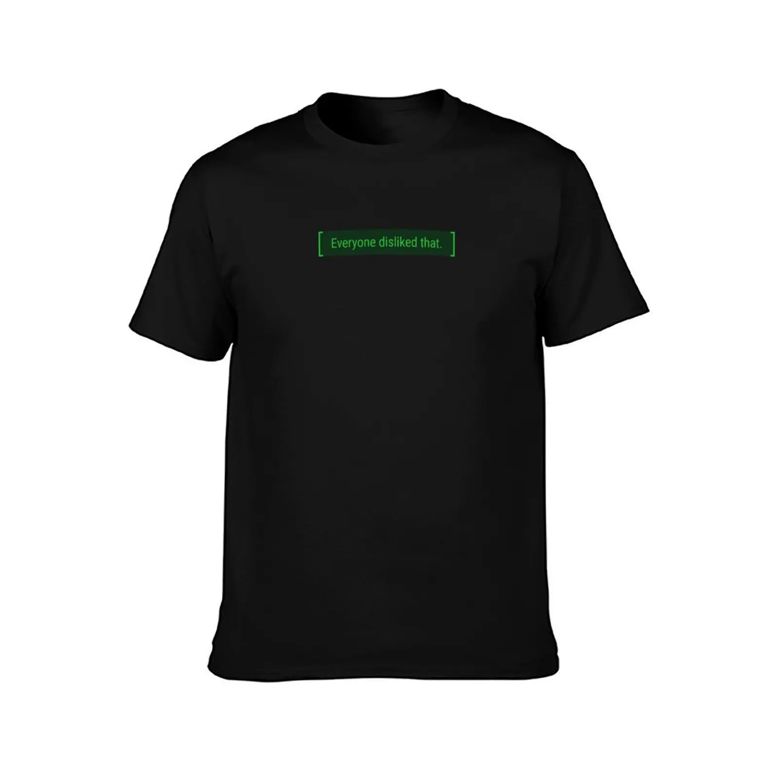 Everyone disliked that. T-Shirt Fashion Graphic Tee for Men T-Shirt