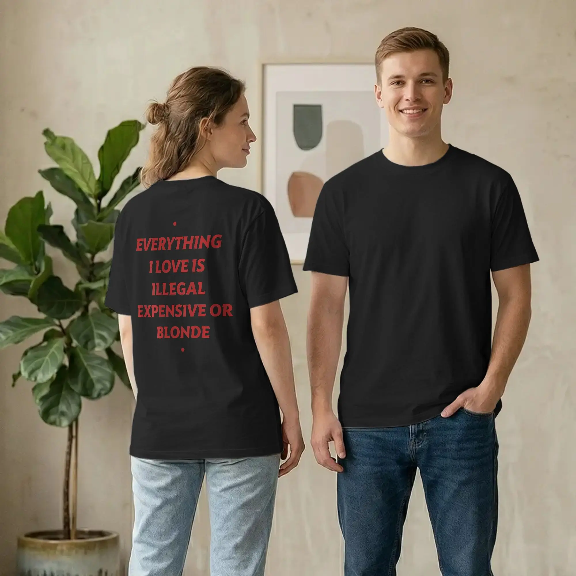Backprint Everything I Love Is Illegal Expensive or Blonde T-Shirt Men Funny Cotton Tee Shirt Round Neck T Shirts Plus Size Tops