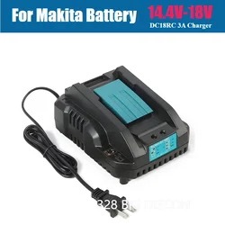 Li-ion 3A Battery Charger for Makita 18V 14.4V BL1860 BL1850 BL1840 BL1830 BL1820 BL1415 BL1440 DC18RC Replace Lithium Converter