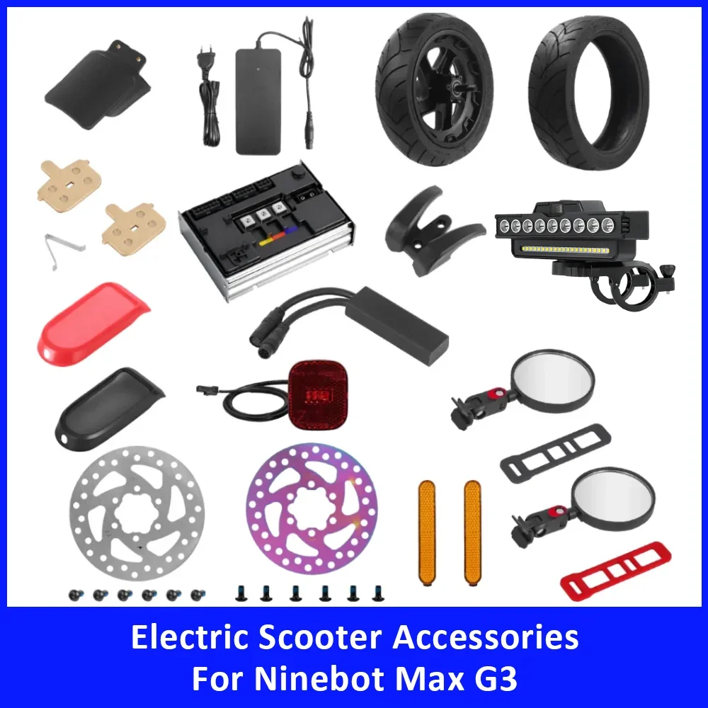 

For Ninebot MAX G3 Electric Scooter Spare Part Controller Headlight Brake Pad Release Speed Cable License Plate Base Vacuum Tire