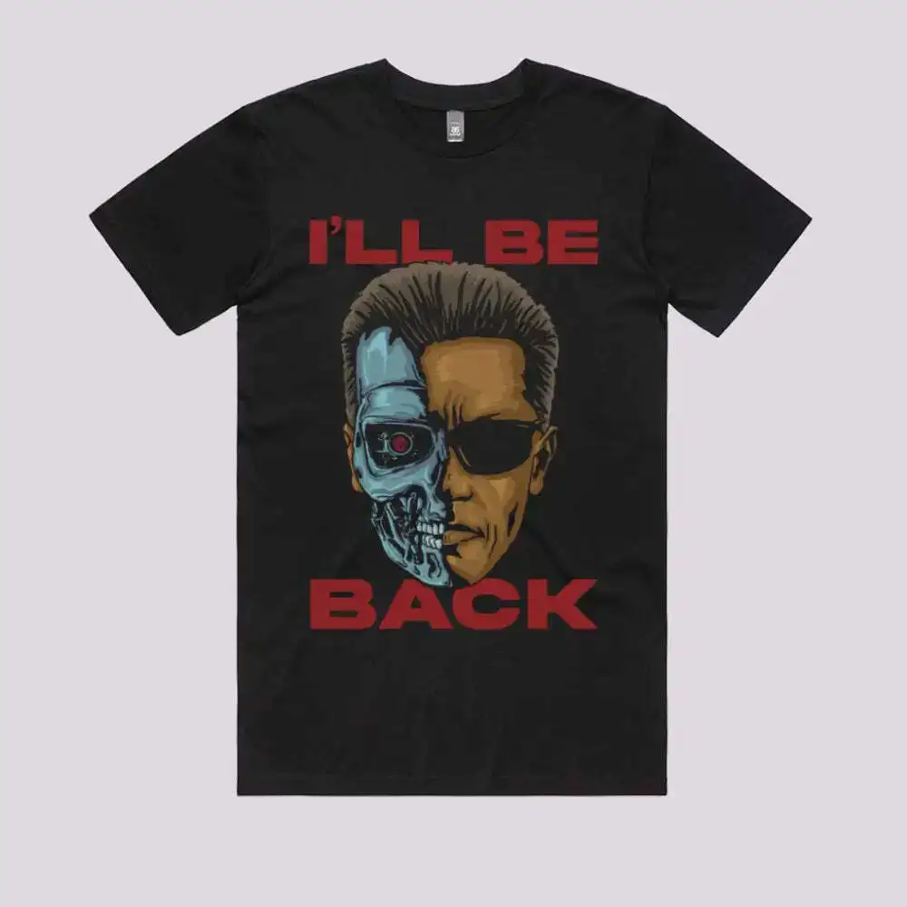 

I'll Be Back T-Shirt