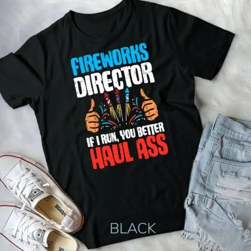 Fireworks Director If I Run Funny 4th Of July Fourth Men T-Shirt Unisex T-shirt