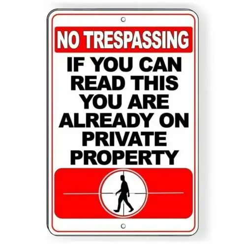 No Trespassing If You Can Read This You Are On Private Property Metal Sign SNT9