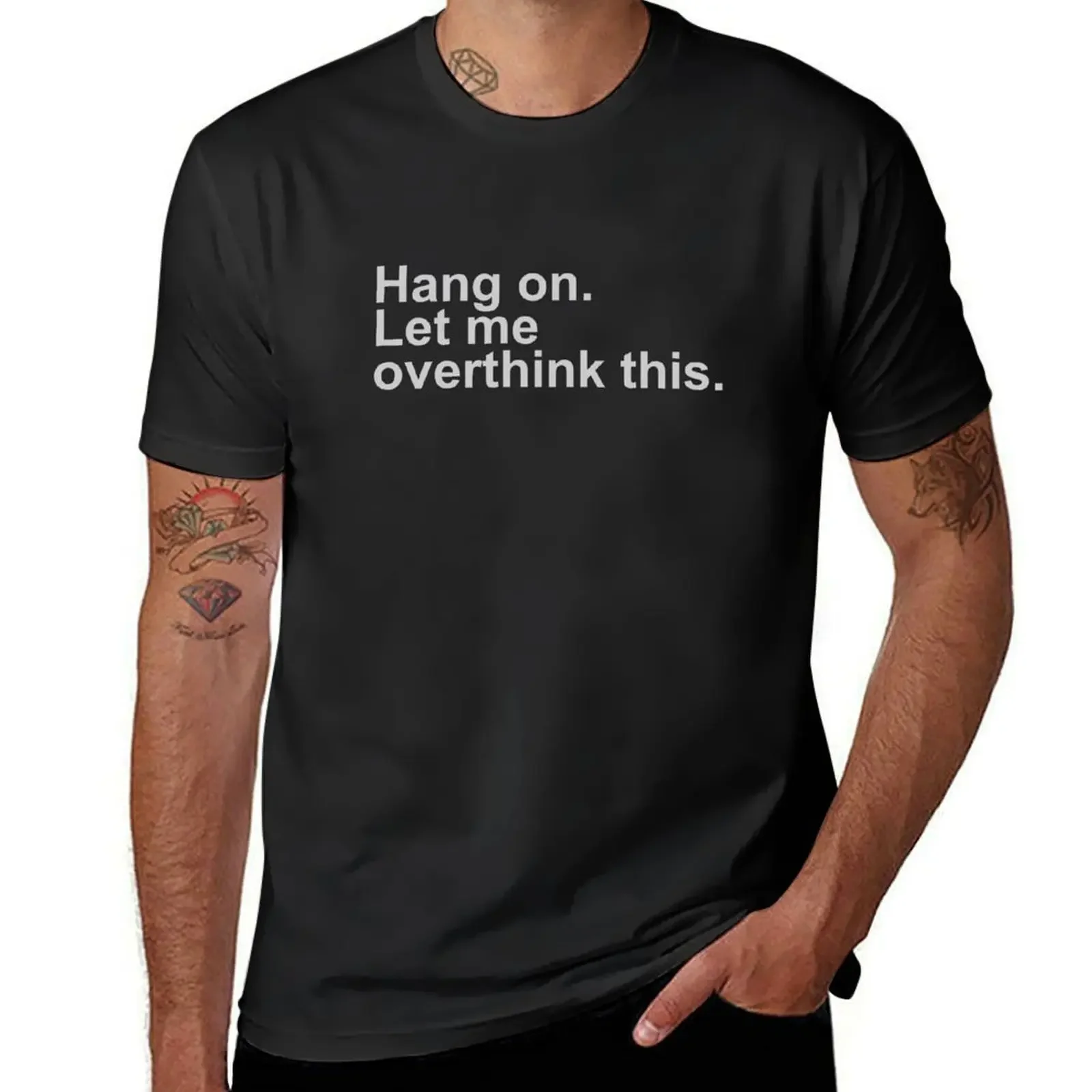 Hang On Let Me Overthink This Shirt Funny Over Thinker T-Shirt tees oversized graphic tee hippie clothes t shirt men 100℅ cotton