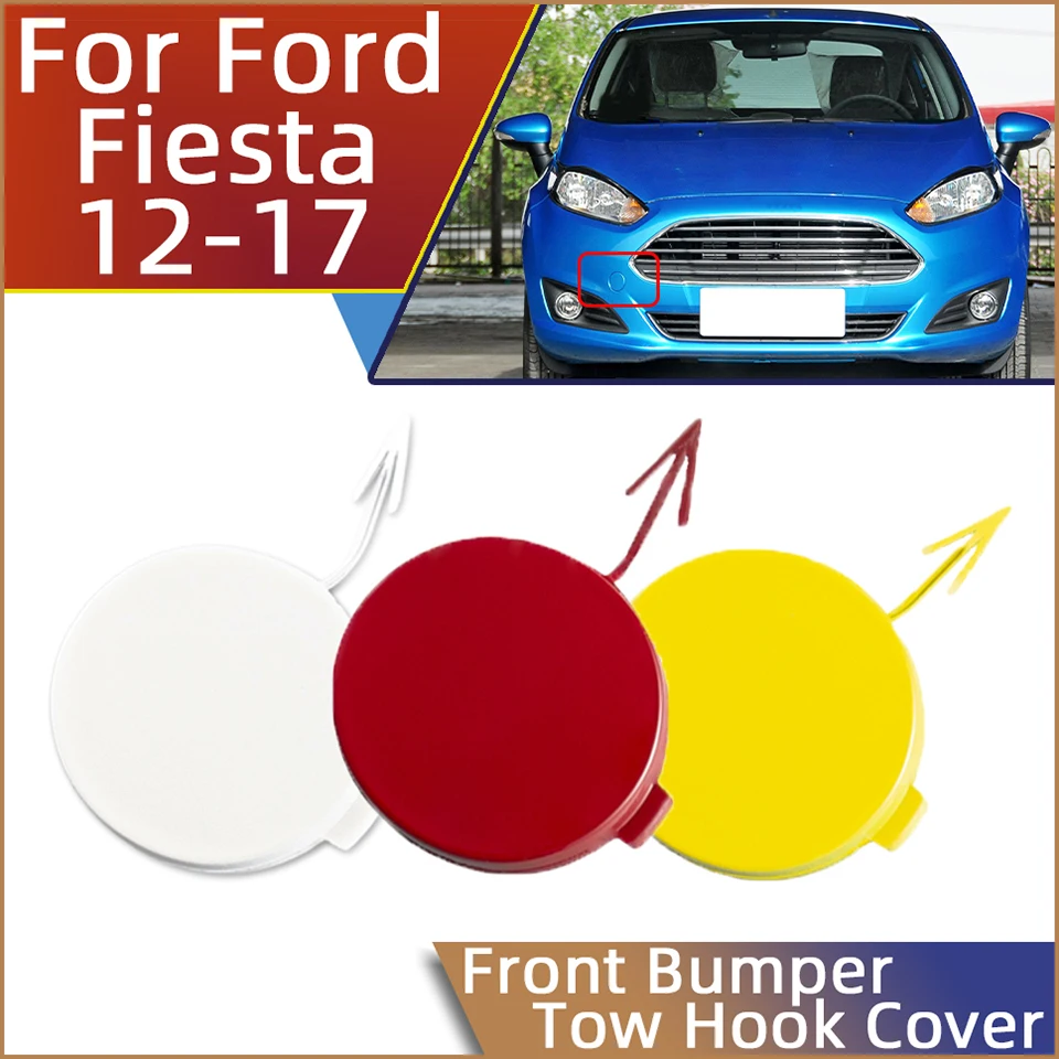 For Ford Fiesta 2012 2013 2014 2015 2016 2017 1805922 C1BB17A989AA Auto Part Front Bumper Tow Hook Hauling Eye Cover Cap Trim