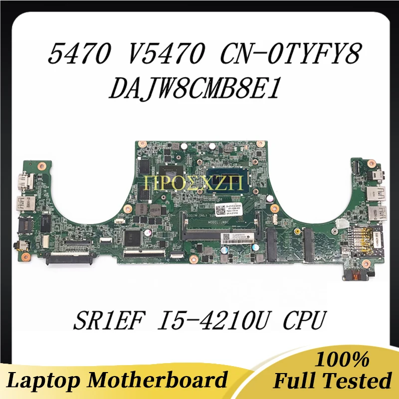 

CN-0TYFY8 0TYFY8 TYFY8 For DELL 5470 V5470 Laptop Motherboard DAJW8CMB8E1 With SR1EF I5-4210U CPU GT740M GPU 100% Working Well