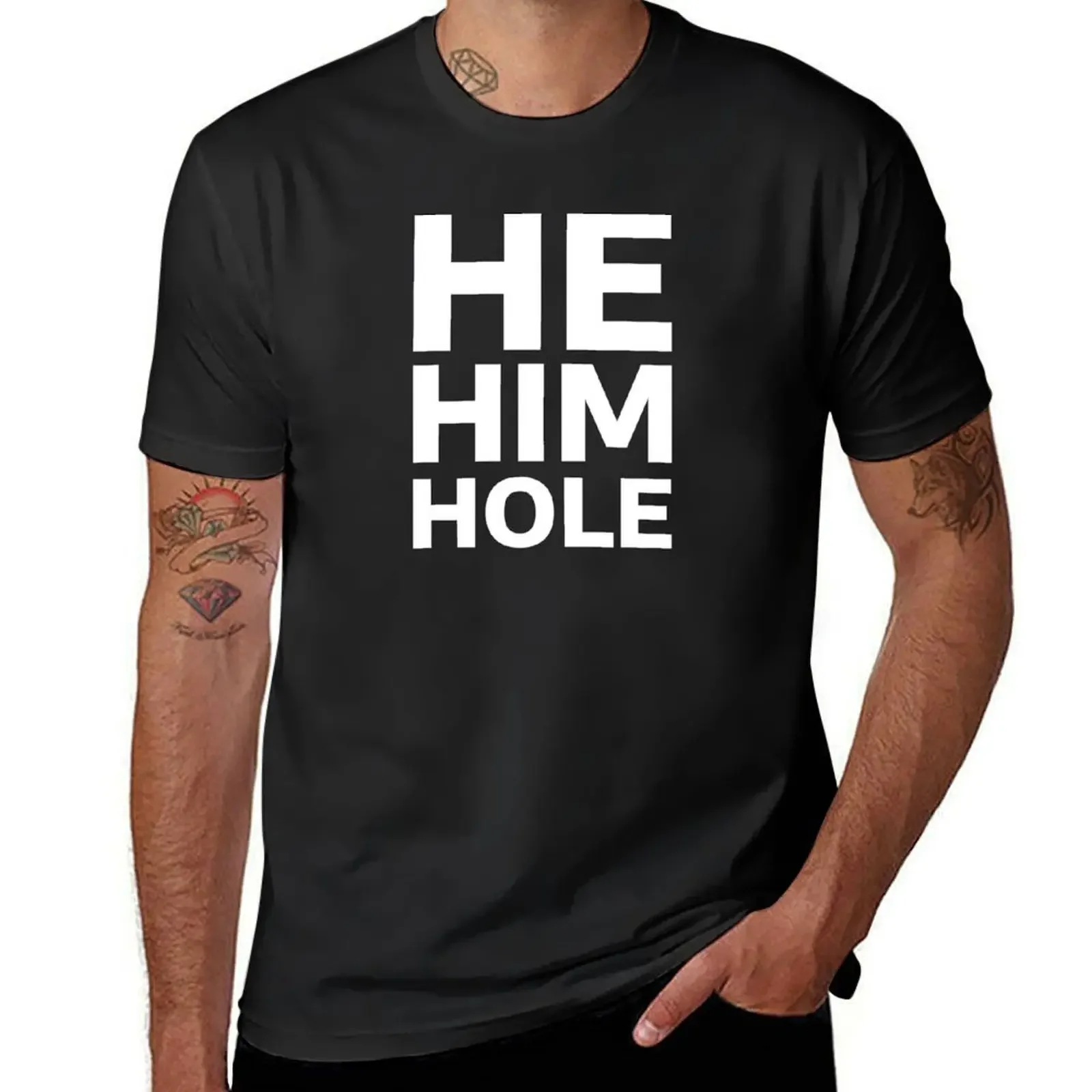 

He Him Hole T-Shirt custom shirt blue archive luxury clothing labubu custom t shirt mens workout shirts