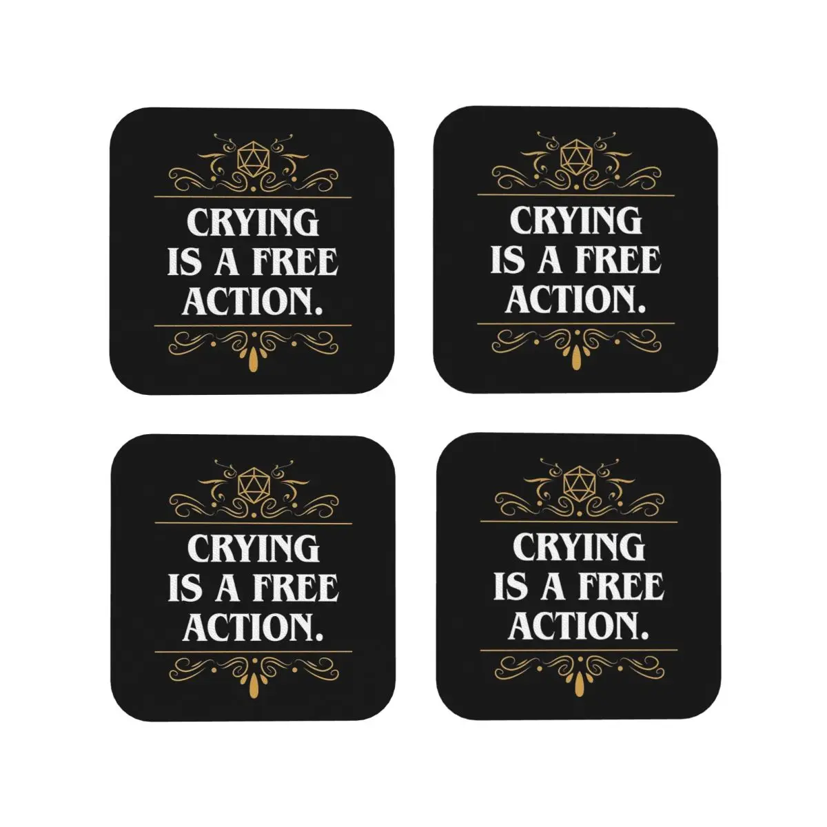 Crying Is A Free Action Funny Quote D20 Dic Coasters Kitchen Placemats Cup Coffee Mats For Decor Home Tableware Pads Set of 4