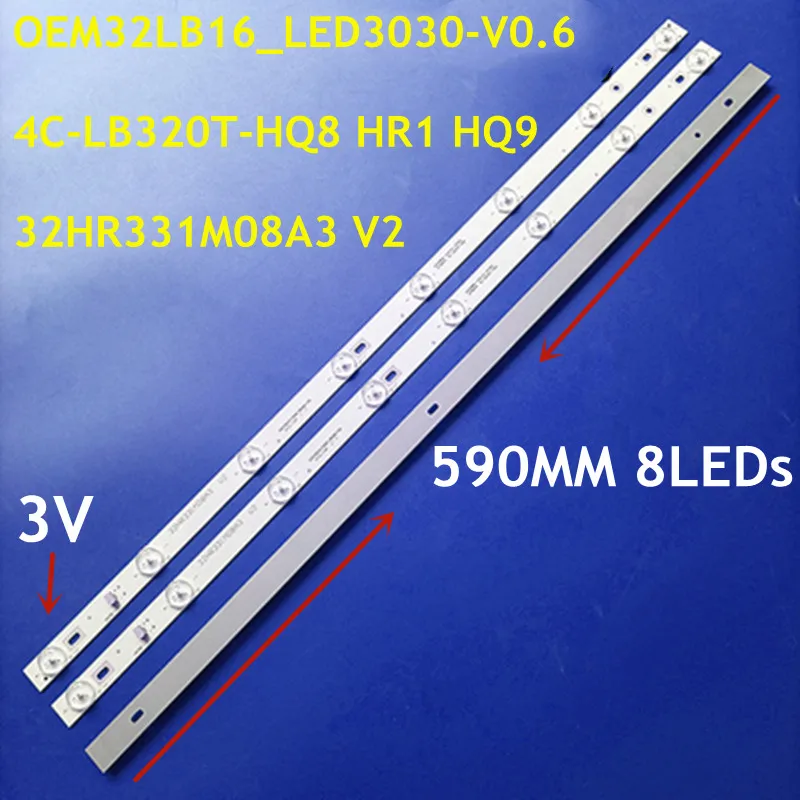 

LED Backlight Strip 32HR331M08A3 V2 4C-LB320T-HQ8 HR1 HQ9 OEM32LB16_LED3030_V0.6 For L32F1600B L32F1670B D32A810 D32E161 B32A380