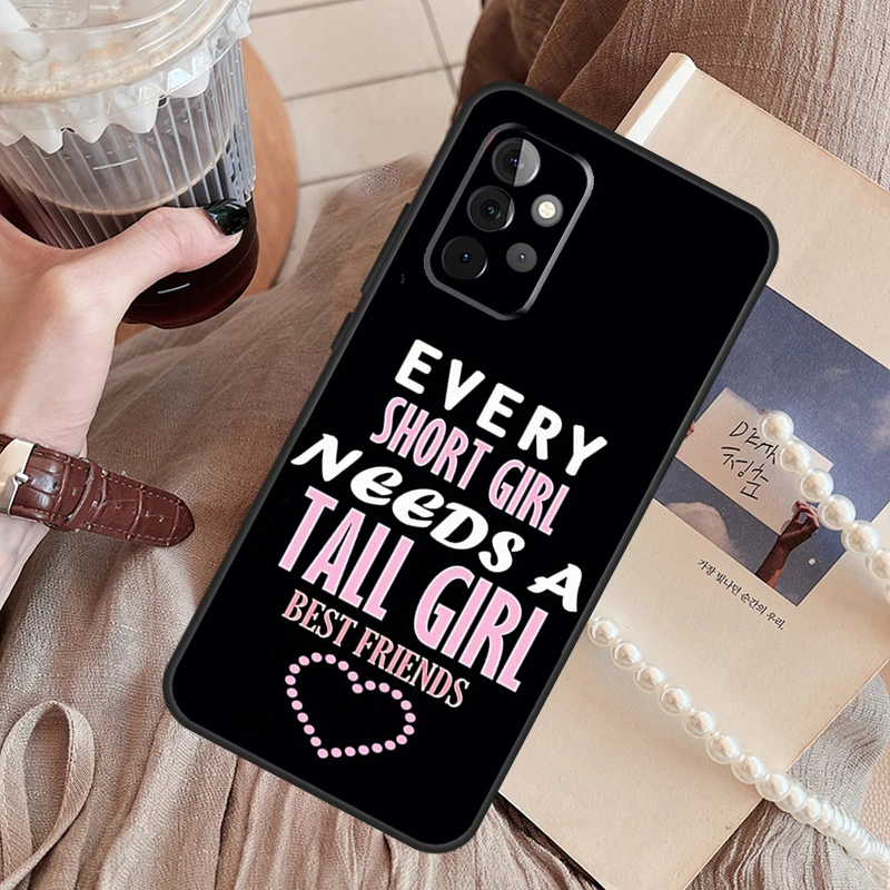 Tall Girl Need A Short Best Friend Case For Samsung Galaxy A53 A33 A23 A13 A52 A42 A32 A22 A12 A51 A71 A14 A24 A34 A54 A21S