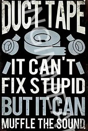 Duct Tape Can't Fix Supid Funny 8
