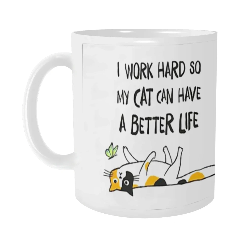 

Hard So My Cat Can Have A Better Life Ceramics Coffee Mug Cute Gamer Birthday Gift Back To School Mug