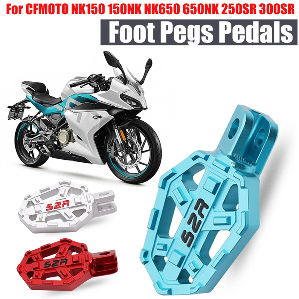 For CFMOTO CF NK150 150NK NK650 650NK 250SR 300SR Motorcycle Amplification Wide Pedal Foot Pegs Pedals Rest Footpegs Footrests