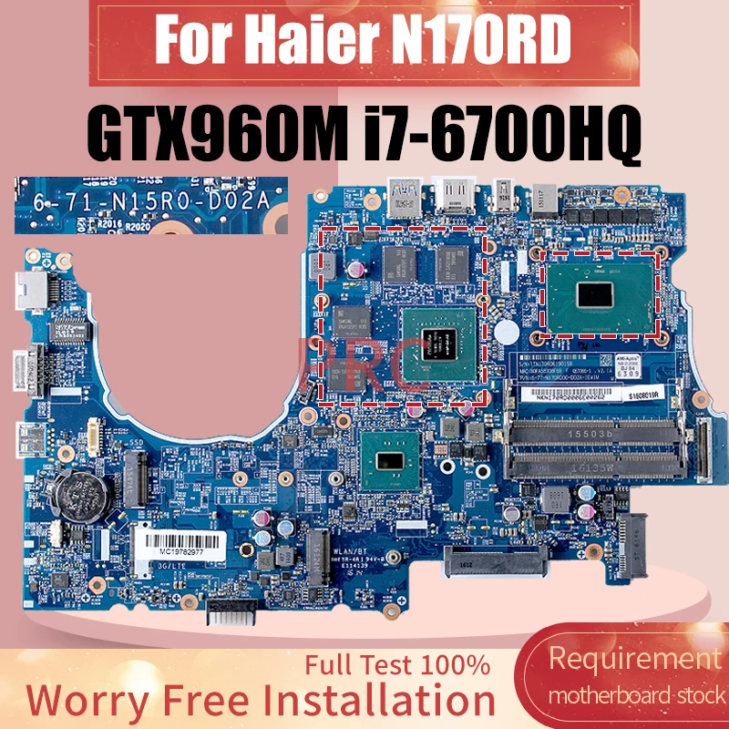 

6-71-N15R0-D02A For Haier N170RD Laptop Motherboard 6-77-N170RD00-D02A-1E SR2FQ GTX960M i7-6700HQ Notebook Mainboard