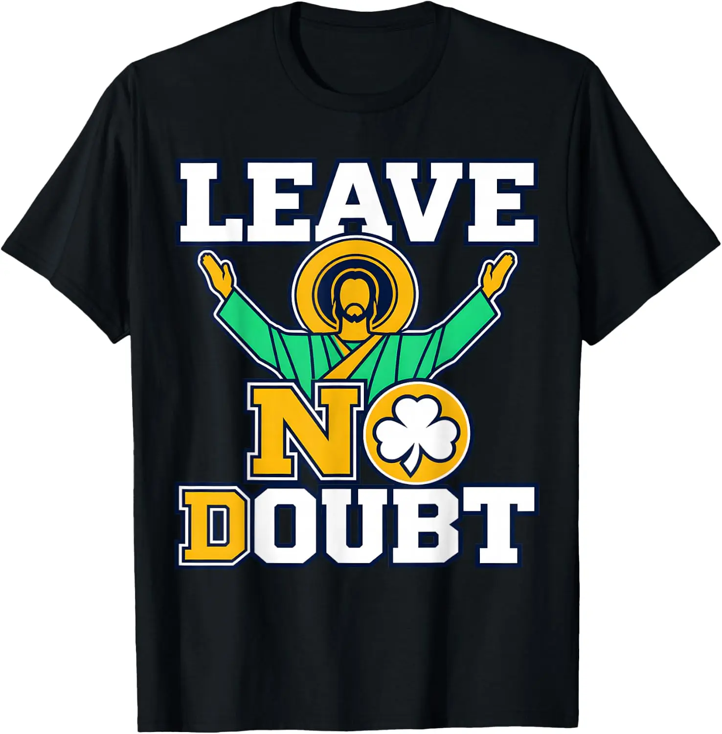 Notre Dame Leave No Doubt Shirt T-Shirt Breathable, Stylish Pure Cotton Short-Sleeve Top—Suitable For All-Season Styling.