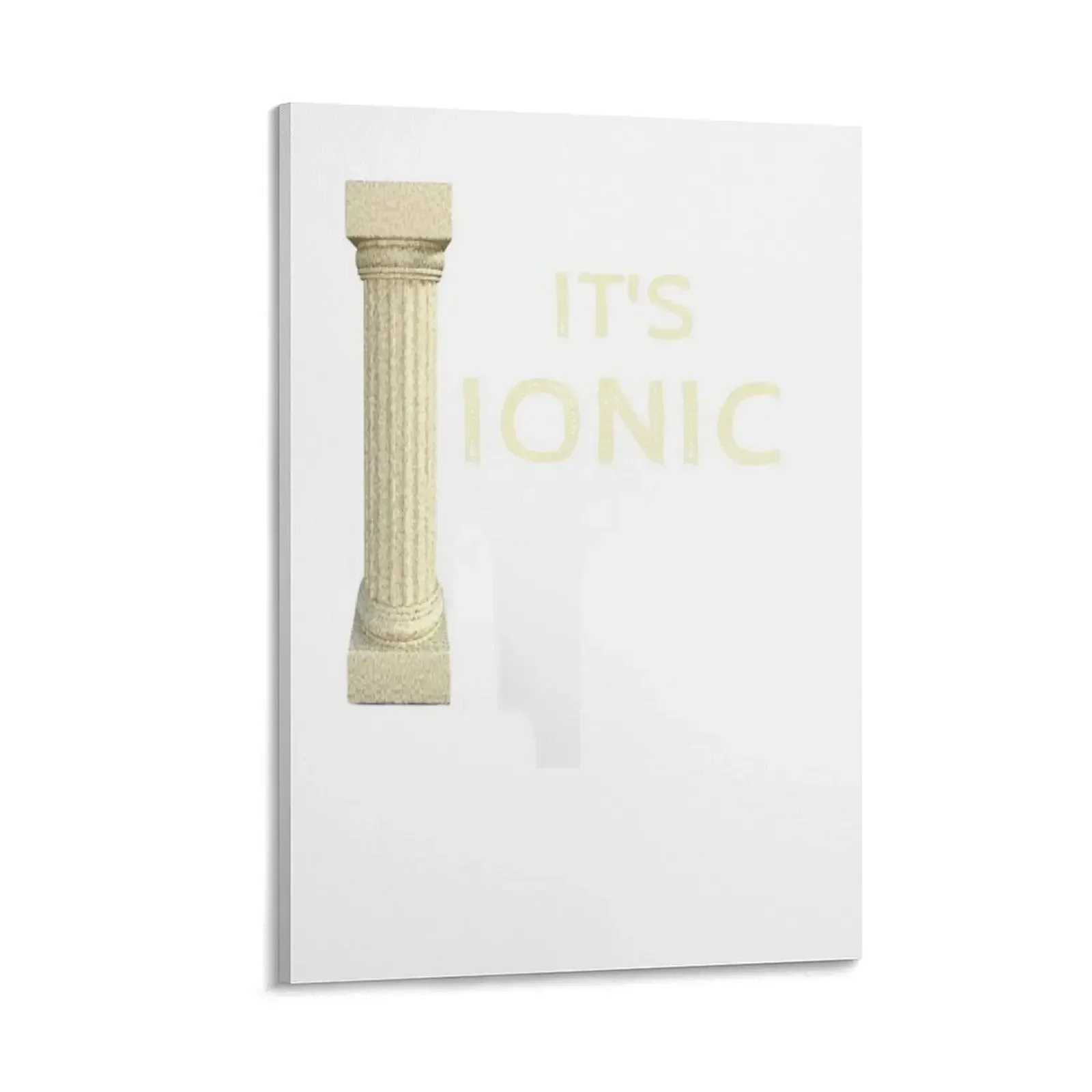 

Funny Architect Greek Ionic Column Ironic Quote Canvas Painting posters for wall room decorations aesthetic anime posters