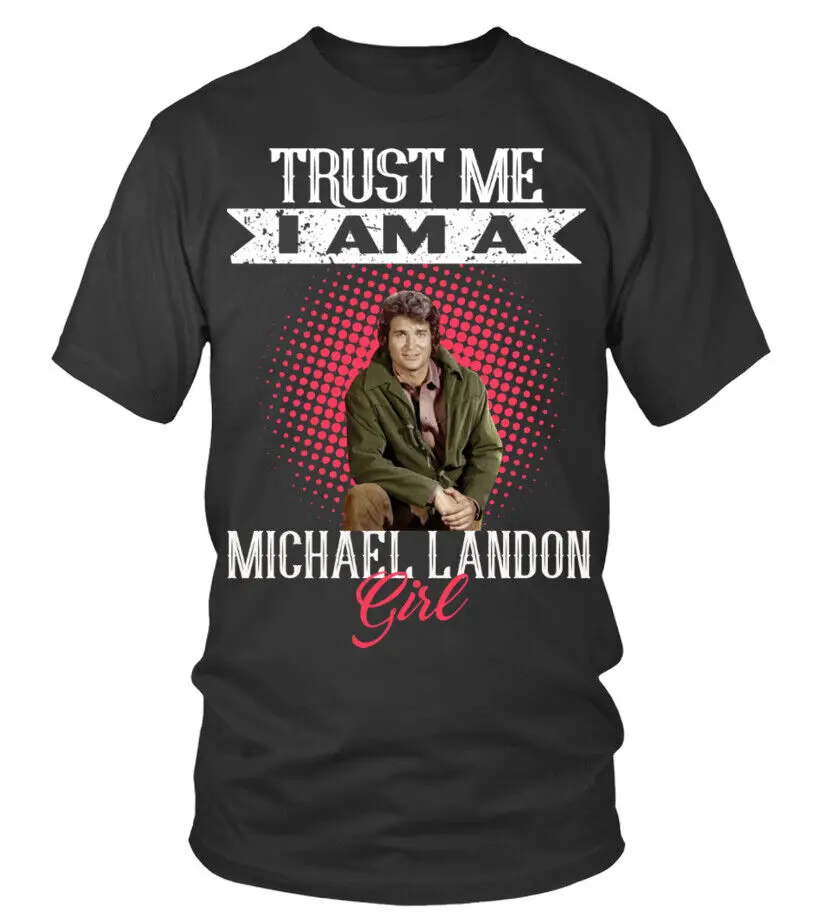 NEW Trust Me I Am A Michael Landon Girl, Classic Shirt Vintage Trending S-5XL