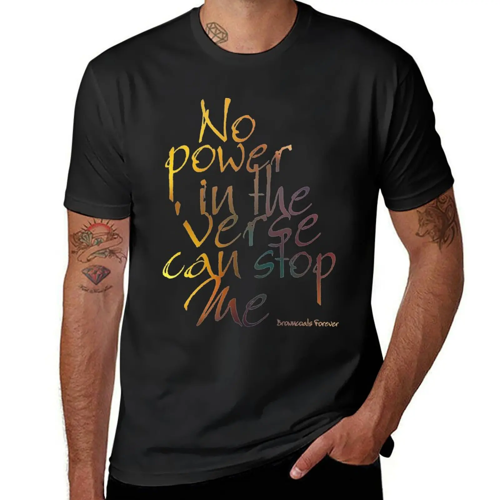 

No Power in the 'Verse can stop Me, Browncoats Forever T-Shirt funny shirt cotton Blouse for a boy t shirt for men