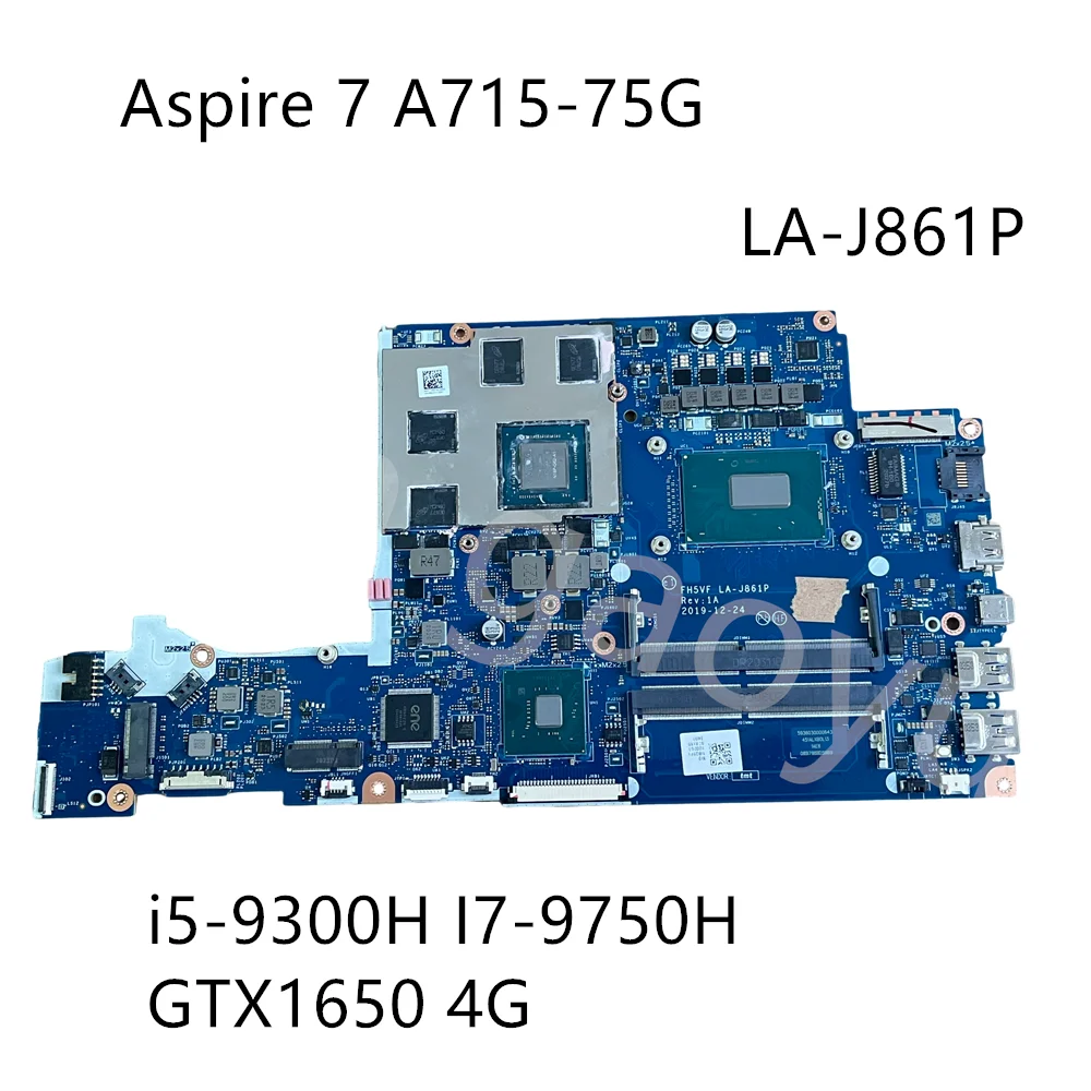 

FH5VF LA-J861P оригинальная материнская плата для ноутбука Acer Aspire 7 A715-75G с графическим процессором i5-9300H I7-9750H GTX1650 4G DDR4 100% тест в порядке
