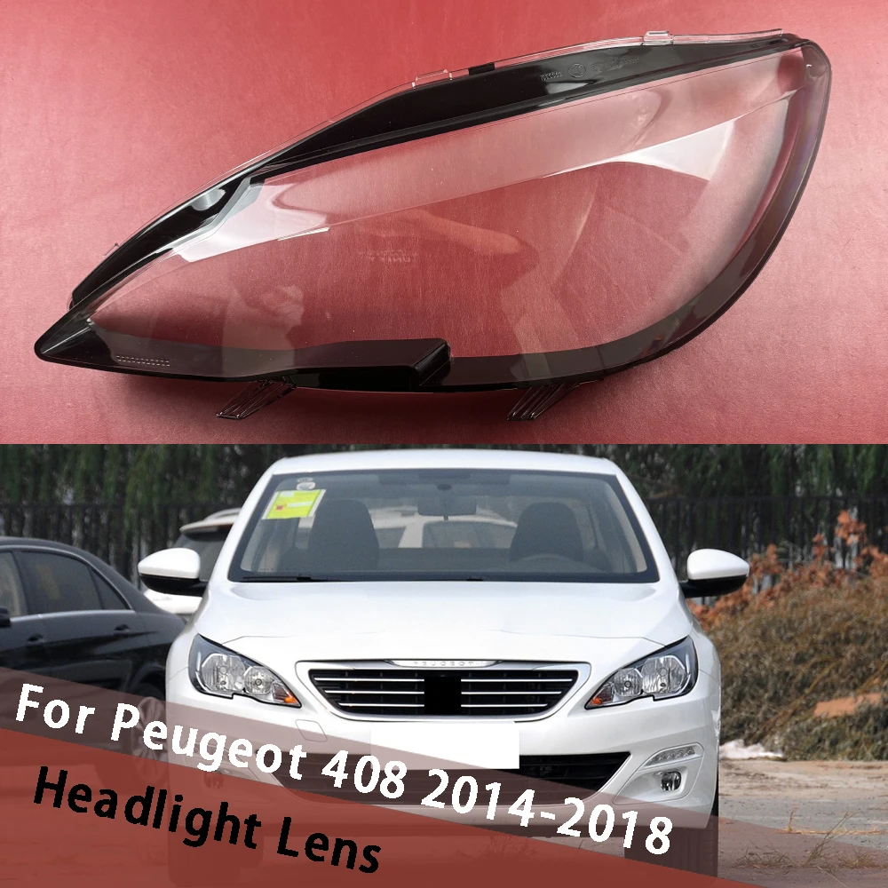 

For Peugeot 408 2014 2015 2016 2017 2018 (Low) Accessories Headlight Shell Headlamp Transparent Lampshade Cover Lens Plexiglass