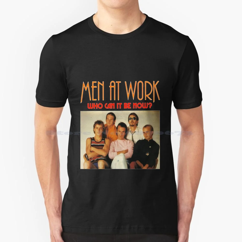 Men At Work-Who Can It Be Now Tee T Shirt 100% Cotton Tee Ausrock Australian Countdown Pubrock Inxs Midnight Oil Mondo Pop