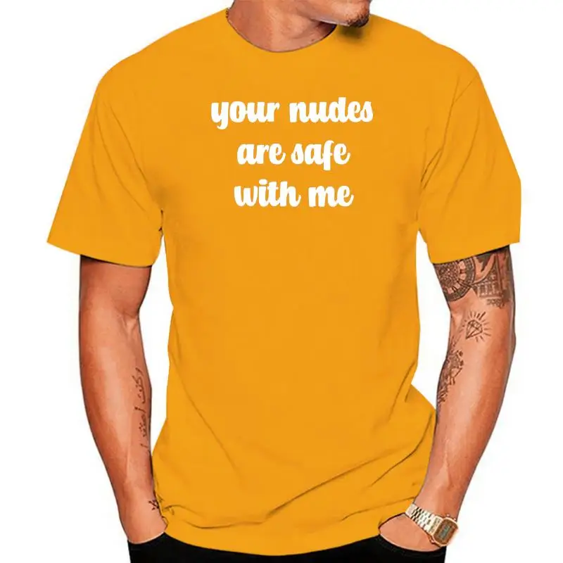 Men's your nudes are safe with me t shirt Design cotton S-XXXL Pictures Fit Building Summer Style Normal shirt