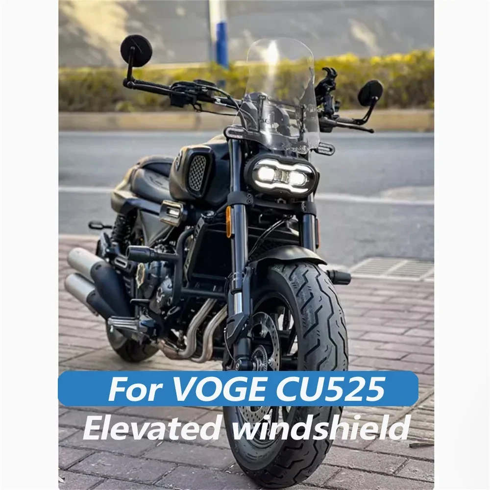 For VOGE CU525 CU-525 windshield modification front windshield Increase height windshields High quality transparent windshield