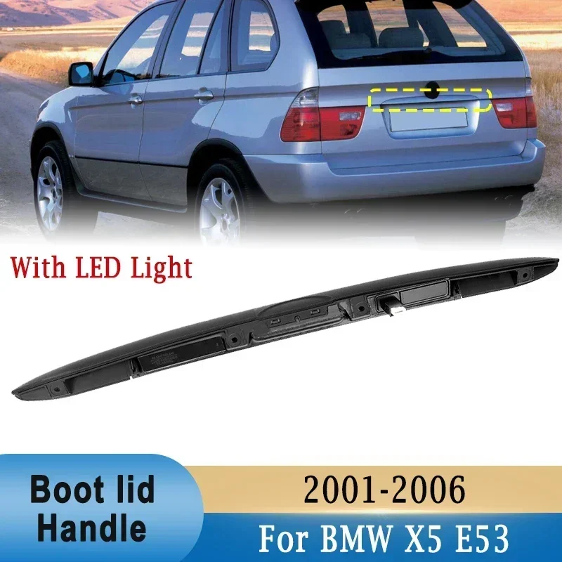 Rear Trunk Handle with Key Button & LED Light for BMW X5 E53 2001-2006 Tail Gate Boot Lid Hatch Handle Grip 51137170676