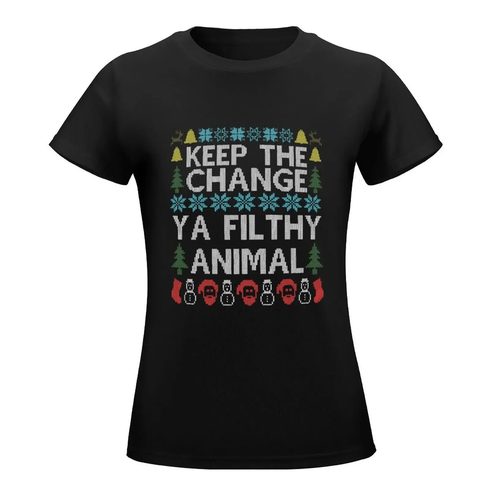 Keep The Change Ya Filthy Animal Christmas T-Shirt summer tops Aesthetic clothing lady clothes plus size tops t shirt for Women