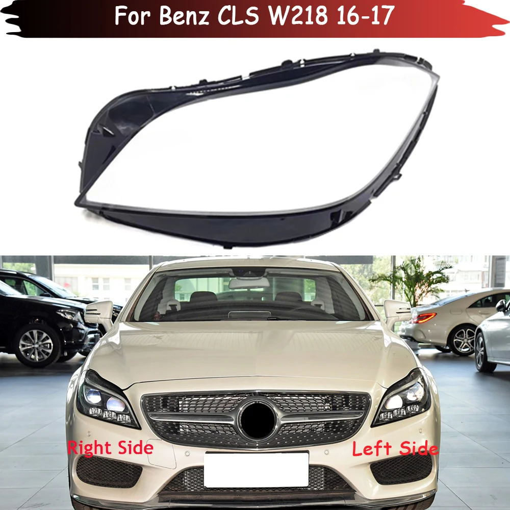 

Car Headlight Lens Glass Auto Shell Headlamp Transparent Lampshade Head Light Lamp Cover Lampcover For Benz CLS W218 2016 2017