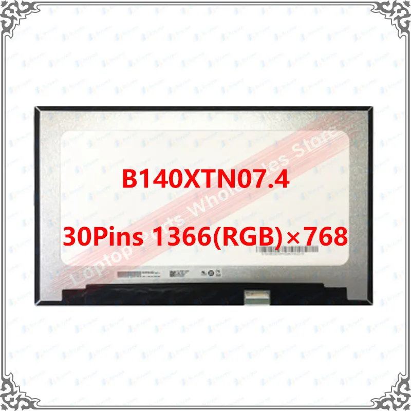 

Original 14 Inch LCD Screen B140XTN07.4 N140BGE-EA3 N140BGA-EA4 N140BGA-EA3 N140HGA-EA1 Display Screen 30 Pins
